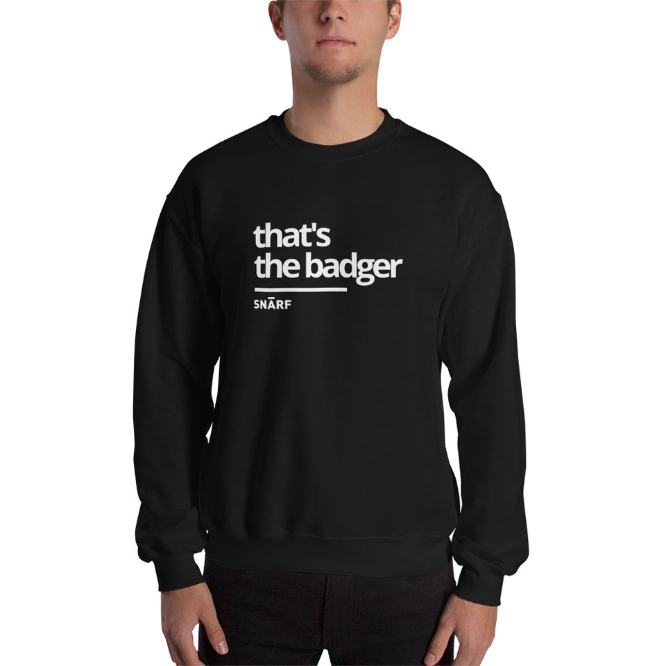 SNARF - that's the badger - Sweatshirt