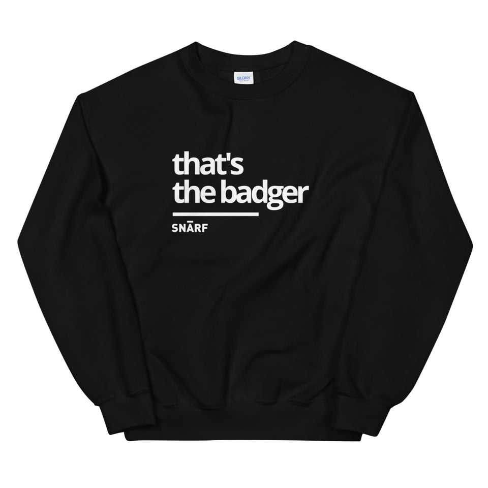 SNARF - that's the badger - Sweatshirt